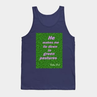 He makes me lie down in green pastures Tank Top